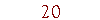 20