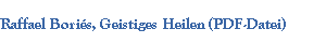 Raffael Boriés, Geistiges Heilen (PDF-Datei)