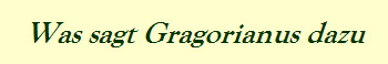 Was sagt Gragorianus dazu