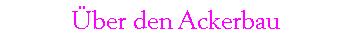 Über den Ackerbau