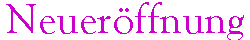 Neueröffnung