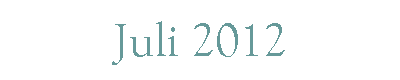 Juli 2012