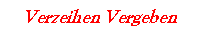 Verzeihen Vergeben