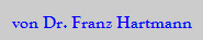 von Dr. Franz Hartmann